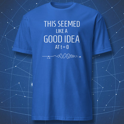 This Seemed Like a Good Idea at t=0 physics t-shirt royal blue with chaotic timeline design