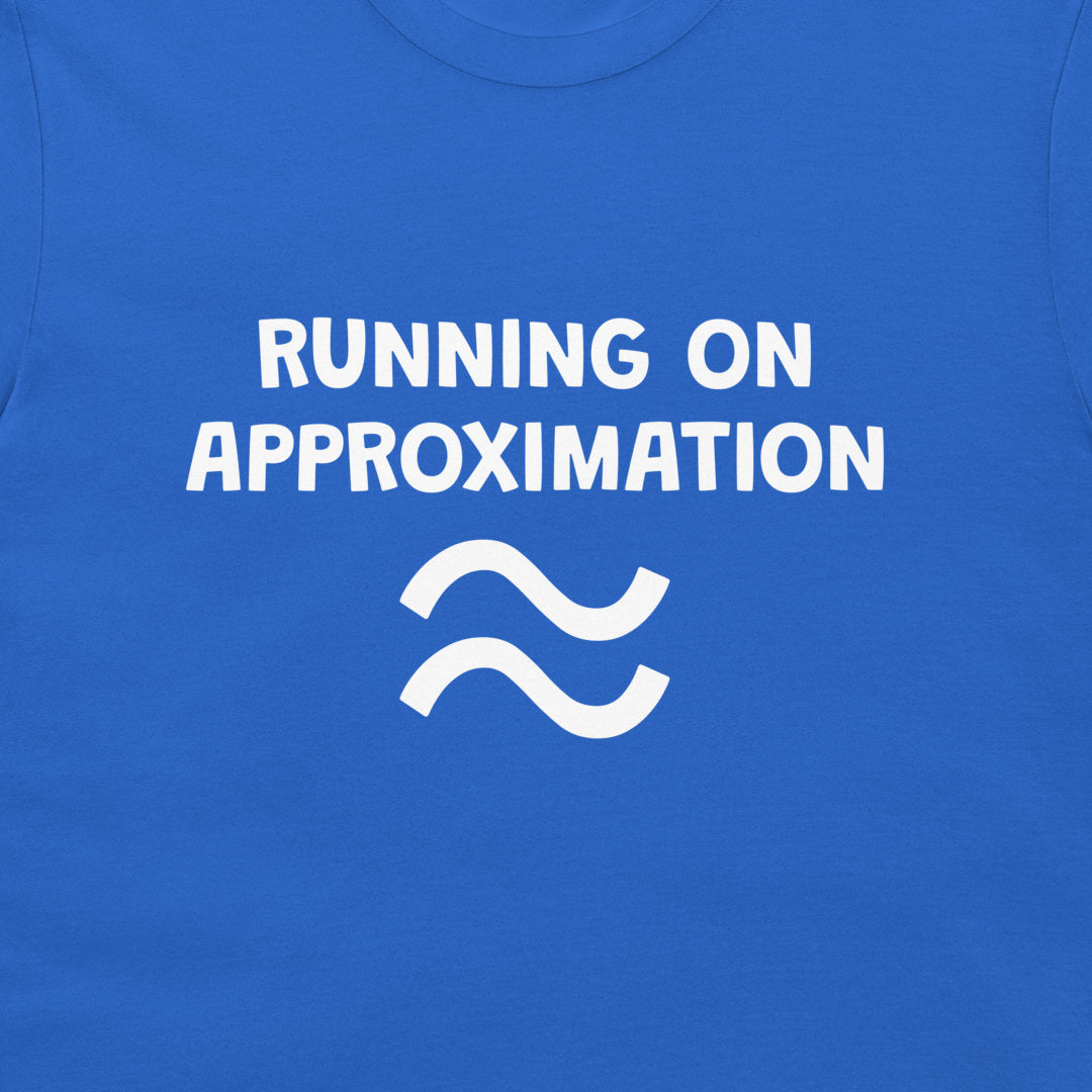 A close-up of a royal blue t-shirt featuring the white printed text 'RUNNING ON APPROXIMATION' above a white approximation symbol.
