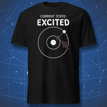 Current State Excited physics atom t-shirt black with electron in excited state diagram