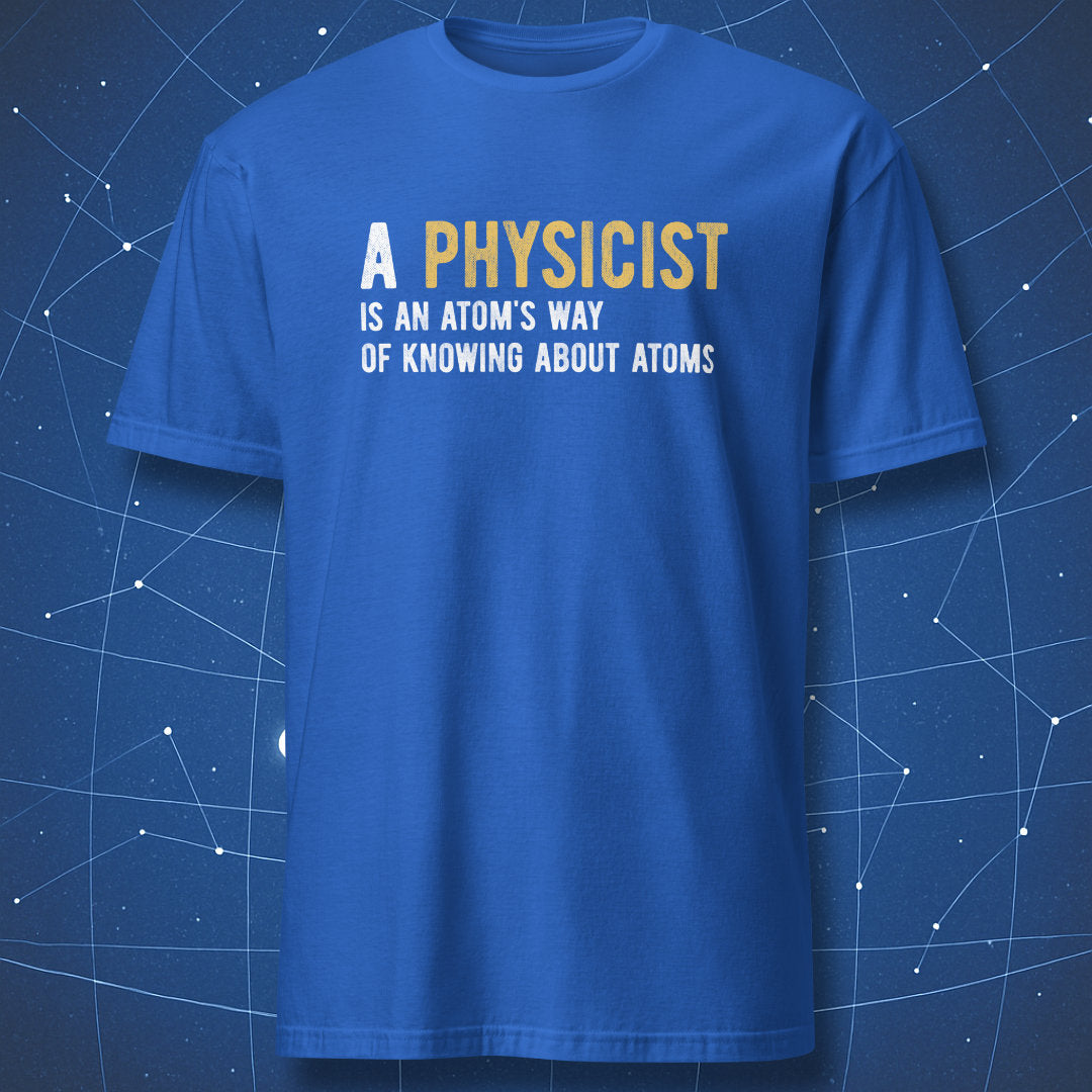 Royal blue t-shirt with physics humor quote about atoms and self-knowledge in high contrast print