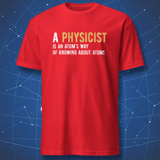 Red t-shirt with minimalist physics quote design about atoms and physicists in bold lettering