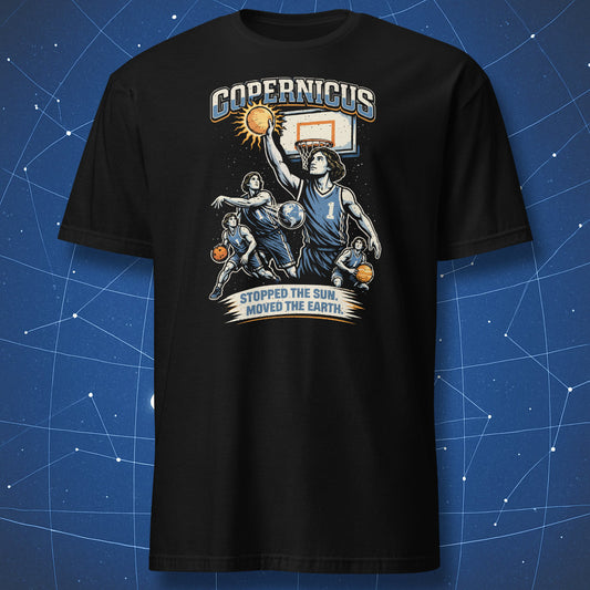 Copernicus basketball t-shirt with vintage sports collage design showing Copernicus blocking the Sun and passing Earth with “Stopped the Sun Moved the Earth” text