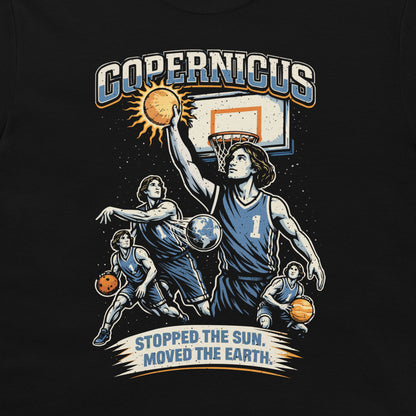 A black graphic t-shirt featuring a stylized basketball illustration with the text 'COPERNICUS' at the top and 'STOPPED THE SUN, MOVED THE EARTH.' at the bottom.
