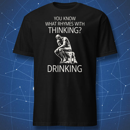 Black t-shirt with “What rhymes with thinking? Drinking” and Thinker statue with wine bottle graphic