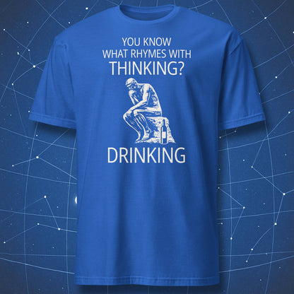 Royal blue t-shirt with The Thinker illustration and humorous thinking drinking phrase