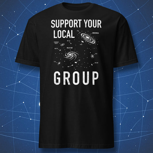 Support your local group t-shirt, detailed local group galaxy map with Milky Way, Andromeda and dwarf galaxies in white on black