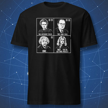 Black t-shirt with Nobel Prize meme featuring Curie, Bardeen, Einstein and Newton with coins and text joke