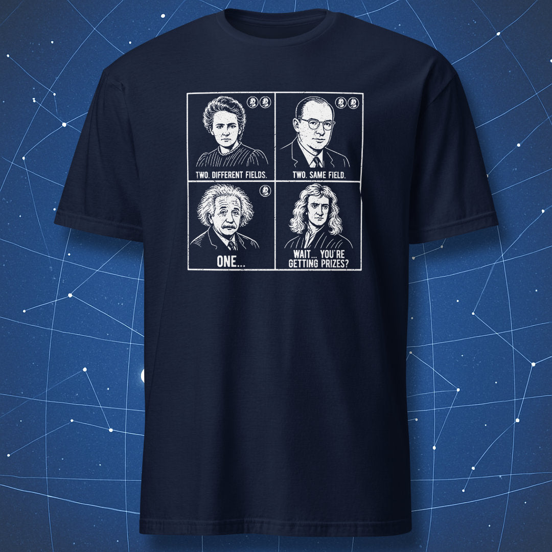 Navy blue t-shirt with science meme showing Nobel Prize counts for Curie Einstein Newton and Bardeen