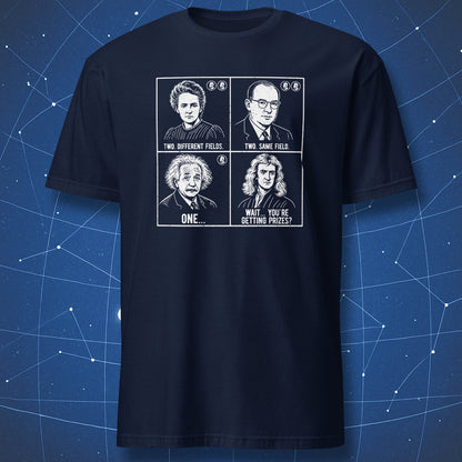 Navy blue t-shirt with science meme showing Nobel Prize counts for Curie Einstein Newton and Bardeen