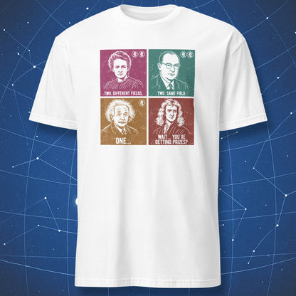White t-shirt with retro color Nobel Prize meme showing Curie Einstein Newton and Bardeen
