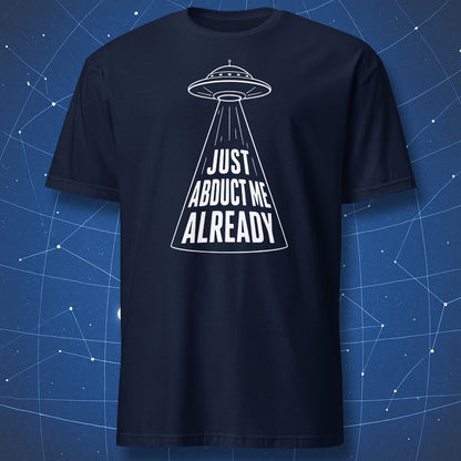Navy blue t-shirt with UFO abduction graphic and bold humorous alien slogan