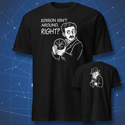 black t-shirt tesla edison front back print edison isnt around right design