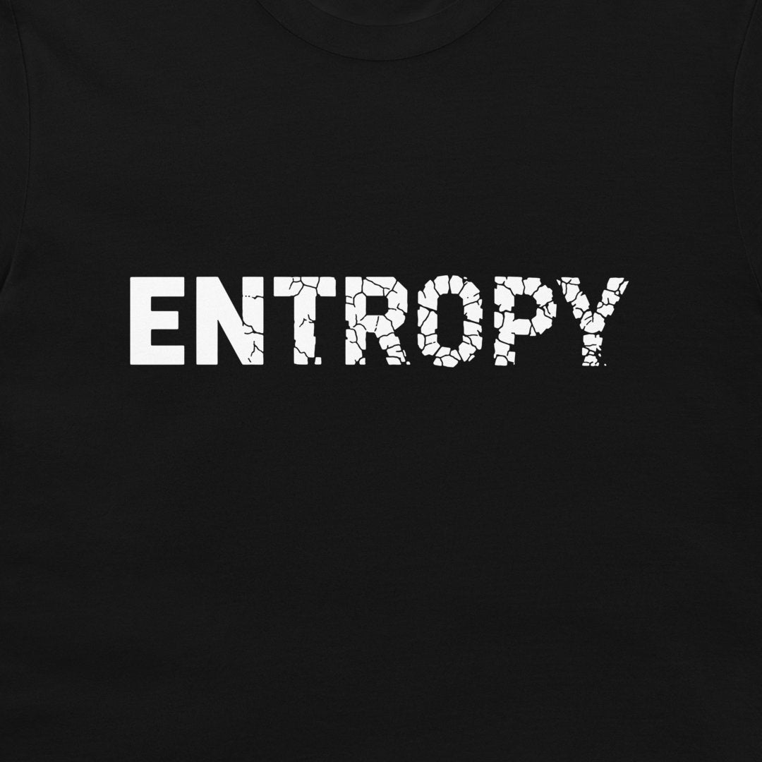 A close-up of a black t-shirt featuring the word 'ENTROPY' printed across the chest in a bold white distressed font.