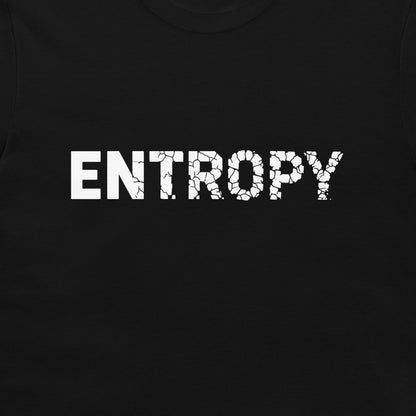 A close-up of a black t-shirt featuring the word 'ENTROPY' printed across the chest in a bold white distressed font.