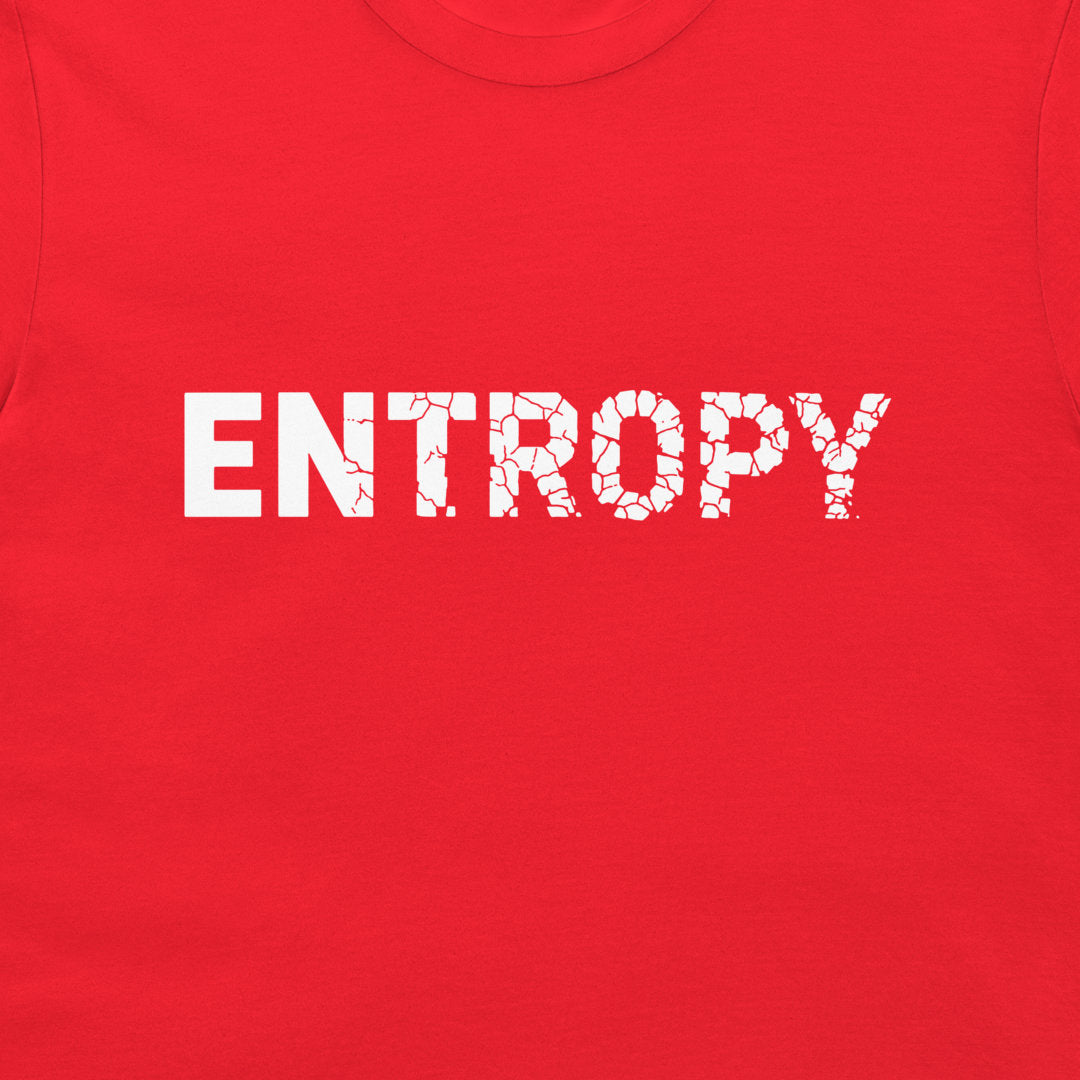 A close-up of a red t-shirt featuring the word 'ENTROPY' printed across the chest in a bold white distressed font.