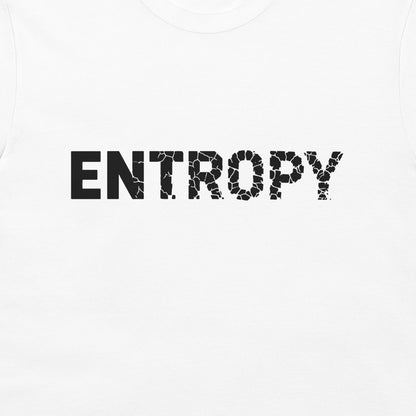 A close-up of a white t-shirt featuring the word 'ENTROPY' printed across the chest in a bold black distressed font.