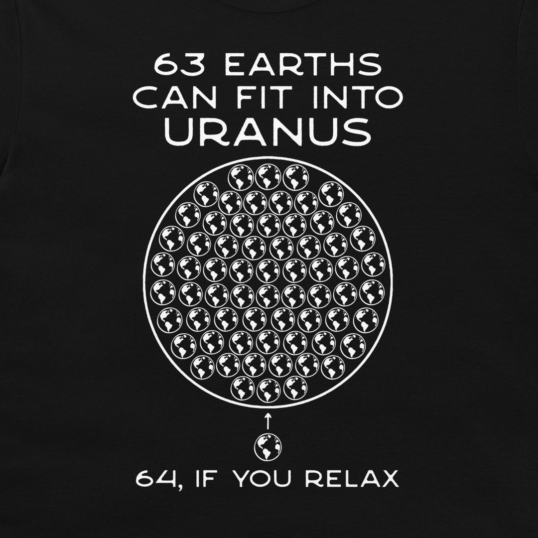 A black graphic t-shirt featuring a white printed design. The design displays the text '63 EARTHS CAN FIT INTO URANUS' above a large circle composed of numerous globe icons, with '64, IF YOU RELAX' printed below.