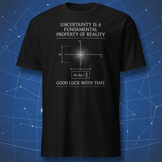 Black t-shirt with quantum uncertainty principle diagram and “Good luck with that” science humor text