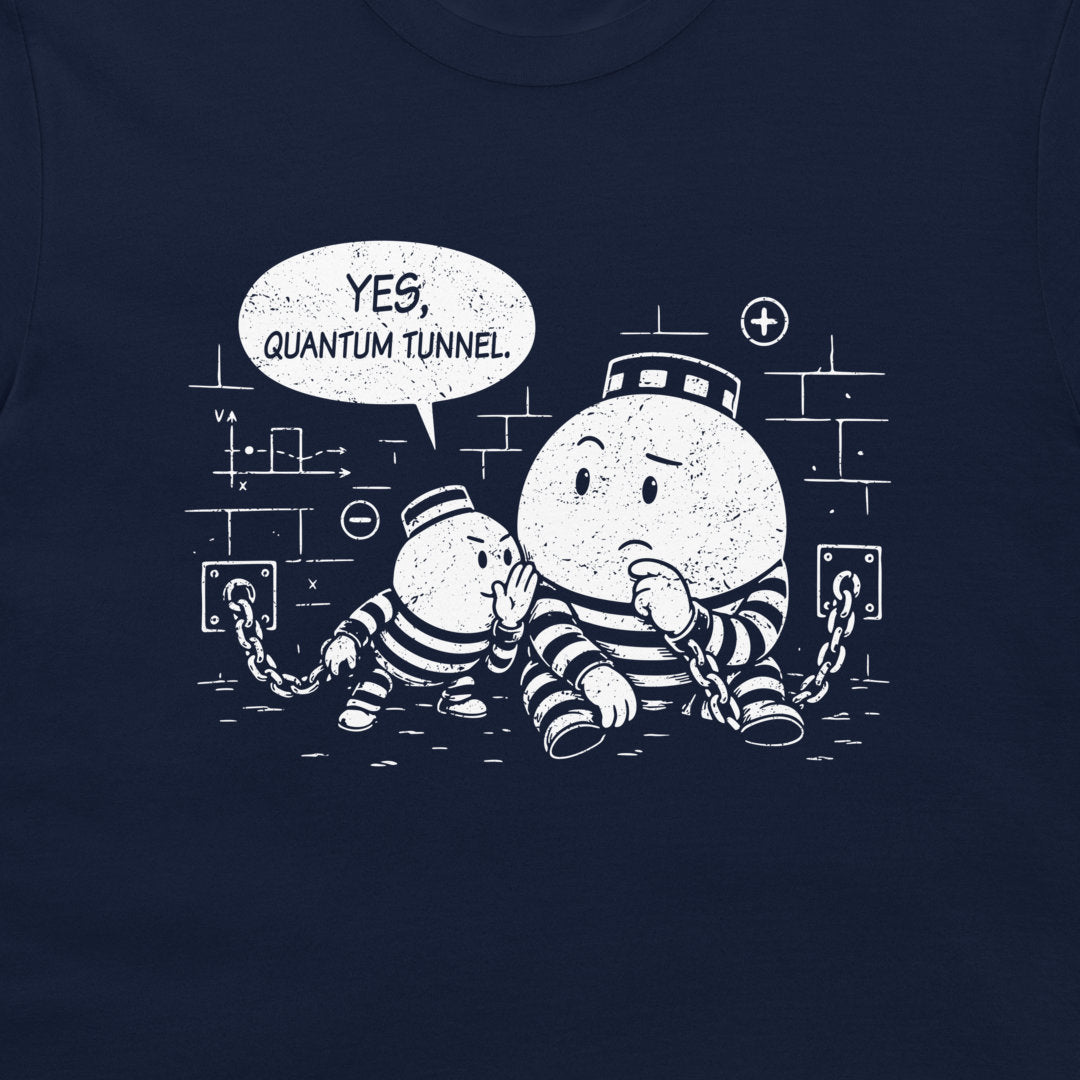 A dark navy blue t-shirt featuring a white distressed graphic of two cartoon prisoner particles in striped uniforms, one of whom is shackled and says, 'YES, QUANTUM TUNNEL'.