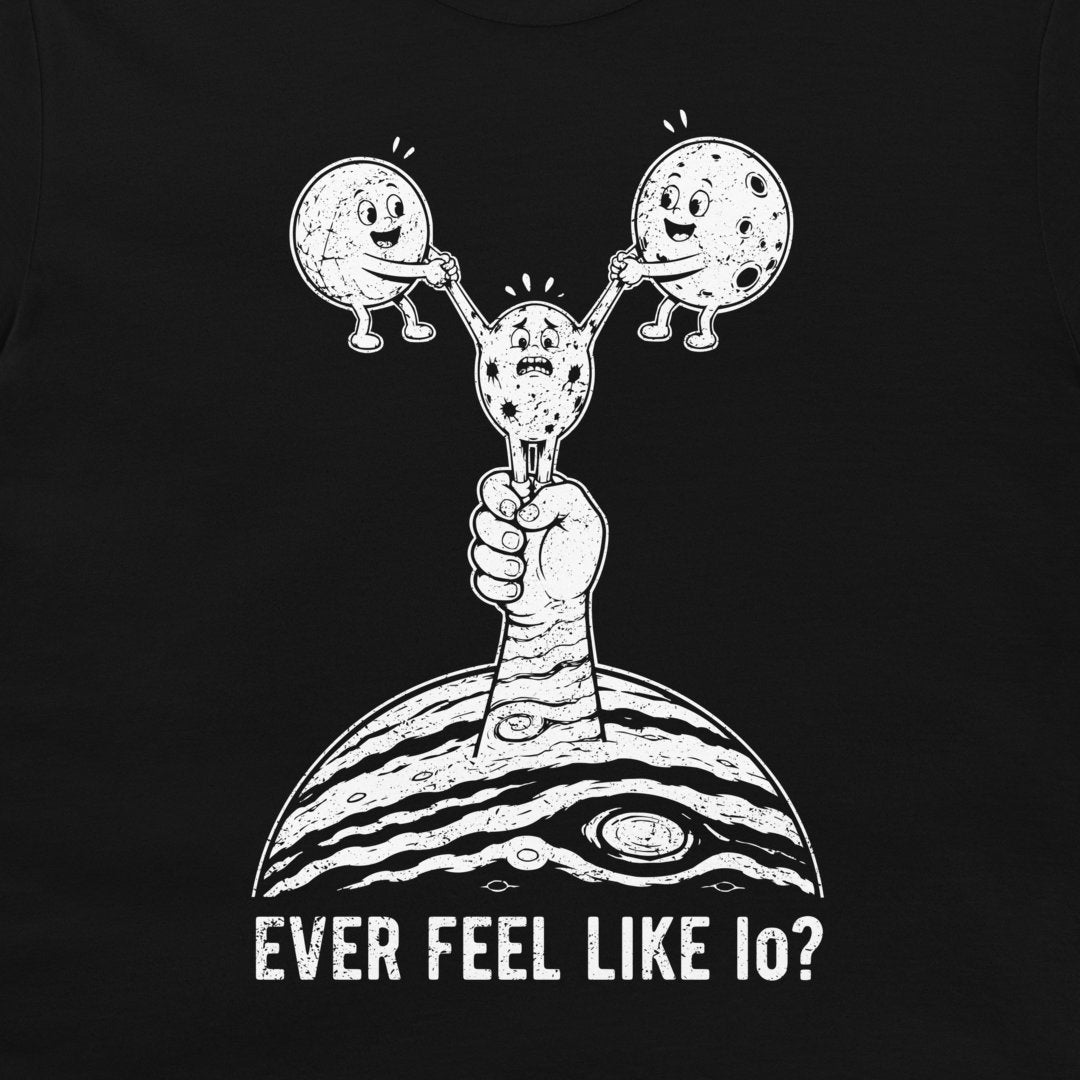 A black graphic t-shirt featuring a white line art illustration of a Jupiter hand holding a moon, with two smaller cartoon moons above it, and the text 'EVER FEEL LIKE IO?' printed below.