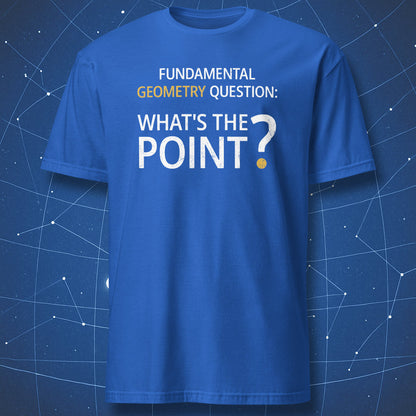Royal blue minimalist geometry t-shirt featuring the text “Fundamental Geometry Question: What’s The Point?” in distressed white typography with a highlighted point.