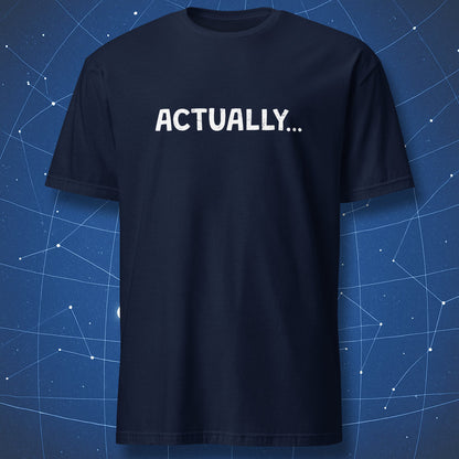 Navy blue T-shirt with distressed white “Actually...” text for programmers and science nerds