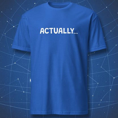 Royal blue minimalist nerd T-shirt featuring distressed “Actually...” typography