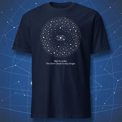 Navy astronomy T-shirt featuring the Solar System inside the enormous Oort Cloud and the caption "Not to scale. The Oort Cloud is way larger."