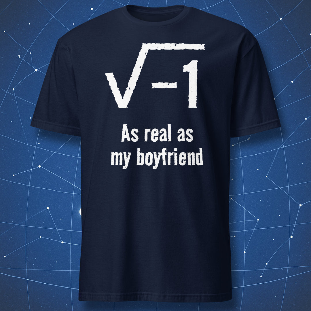 Navy blue math humor t-shirt with imaginary number joke and As real as my boyfriend text