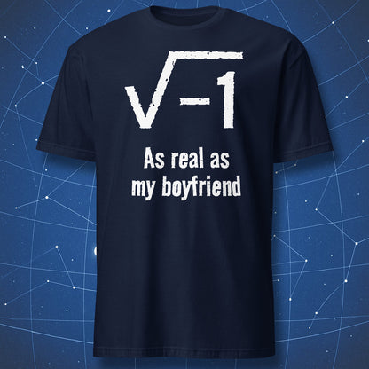 Navy blue math humor t-shirt with imaginary number joke and As real as my boyfriend text