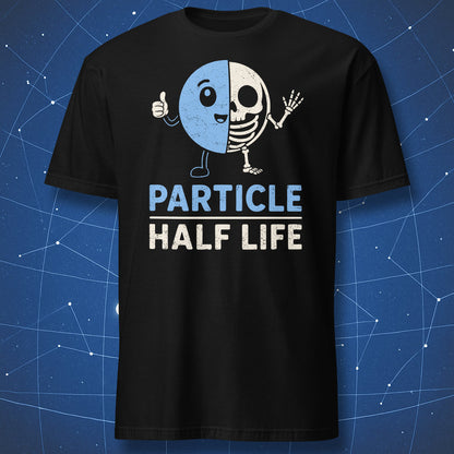 Cartoon half particle half skeleton graphic with Particle Half Life physics humor text on a black t-shirt
