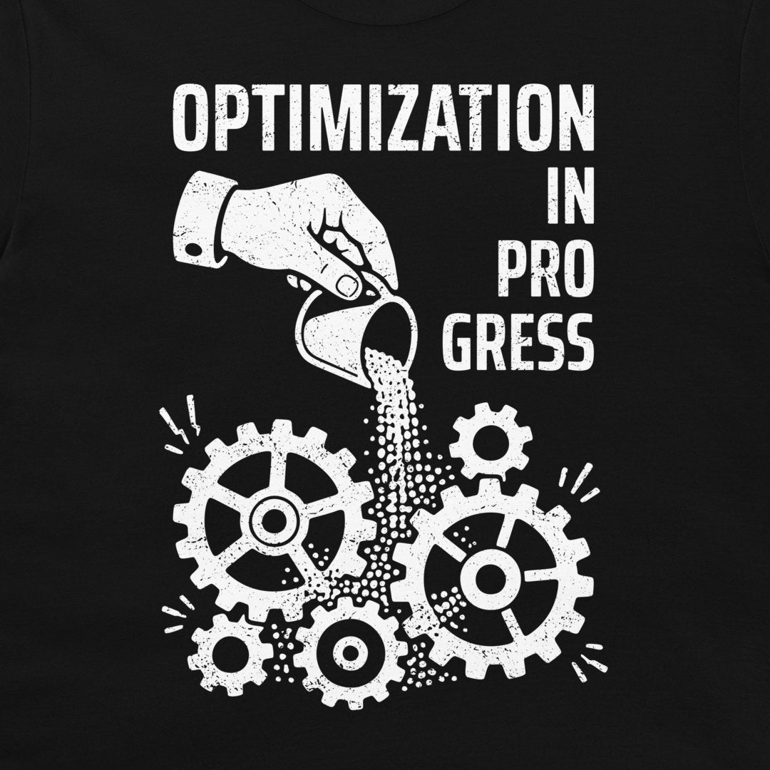A black graphic print featuring a white distressed illustration of a hand pouring sand into gears, with the text 'OPTIMIZATION IN PROGRESS'.