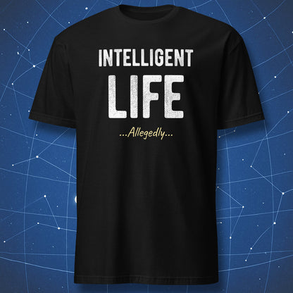 Black t-shirt with “Intelligent Life… Allegedly…” sarcastic sci-fi text design