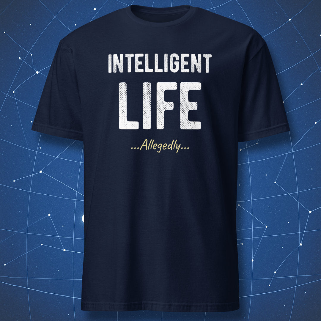 Navy t-shirt with “Intelligent Life… Allegedly…” astronomy humor design