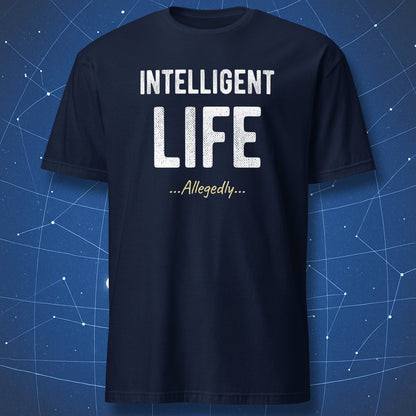 Navy t-shirt with “Intelligent Life… Allegedly…” astronomy humor design