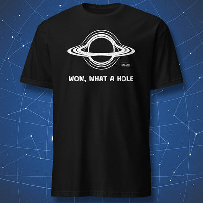 Black t-shirt with a white TON 618 black hole graphic and the text “Wow, what a hole.”