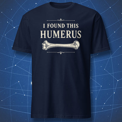 Navy t-shirt with vintage medical-style humerus bone graphic and anatomy joke text