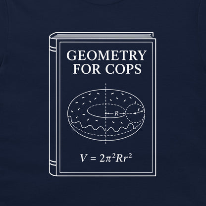 A navy blue t-shirt featuring a white graphic print of a book titled 'GEOMETRY FOR COPS' with a donut illustration and the formula V = 2π²Rr².