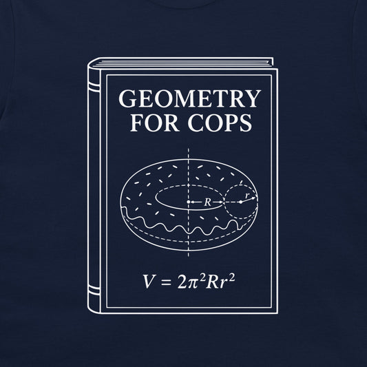A navy blue t-shirt featuring a white graphic print of a book titled 'GEOMETRY FOR COPS' with a donut illustration and the formula V = 2π²Rr².
