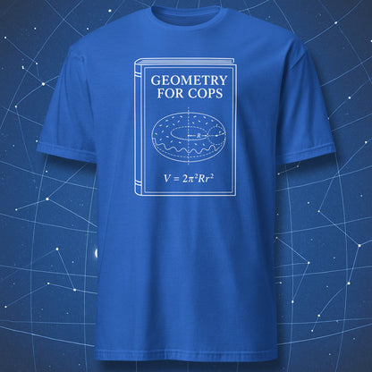 Geometry for Cops math T-shirt featuring a torus donut diagram and volume formula on royal blue.