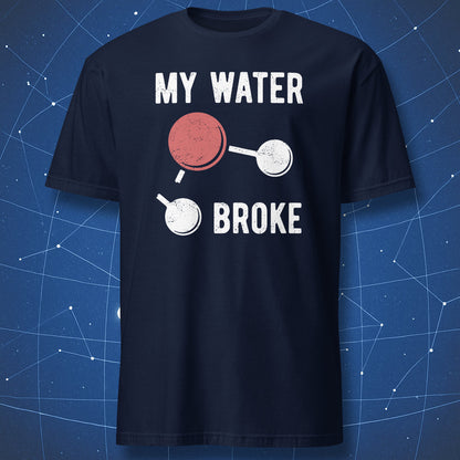 Navy T-shirt with a “My Water Broke” chemistry pun graphic featuring a broken water molecule.