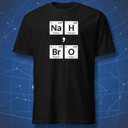 Nah, Bro periodic table chemistry joke T-shirt on black shirt
