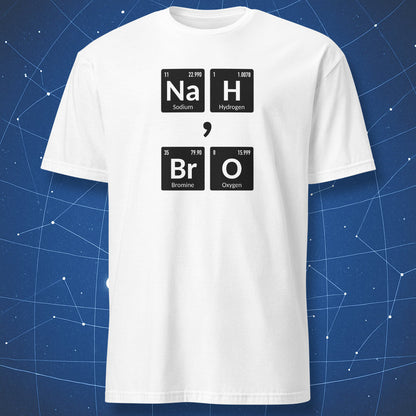Nah, Bro periodic table chemistry joke T-shirt on white shirt