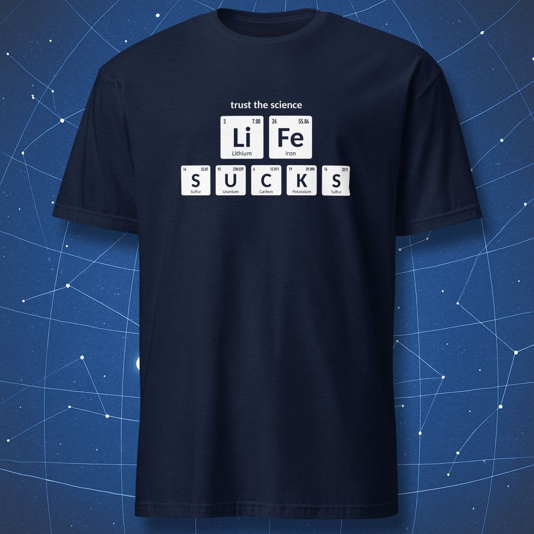 Navy Life Sucks periodic table chemistry T-shirt with Trust the Science design