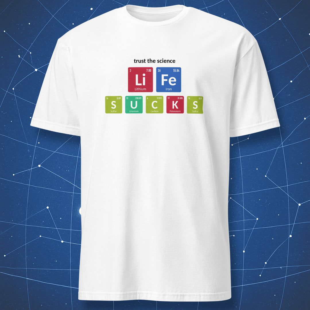 White Life Sucks chemistry T-shirt with colorful periodic table element design