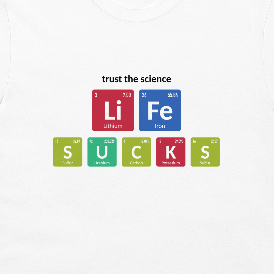 Close-up of colorful Trust the Science Life Sucks design on white T-shirt