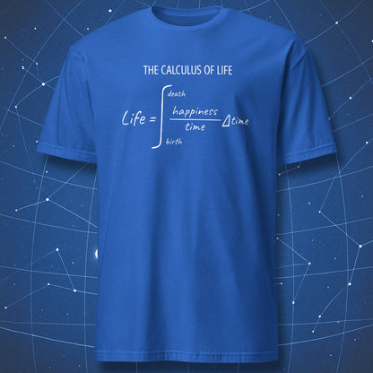 Royal blue The Calculus of Life T-shirt with a funny mathematical formula for happiness.
