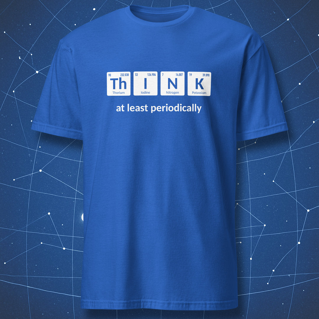 A royal blue short-sleeve t-shirt with a graphic on the chest spelling 'THINK' using periodic table element tiles, with the phrase 'at least periodically' printed below in white, set against a dark blue starry background.