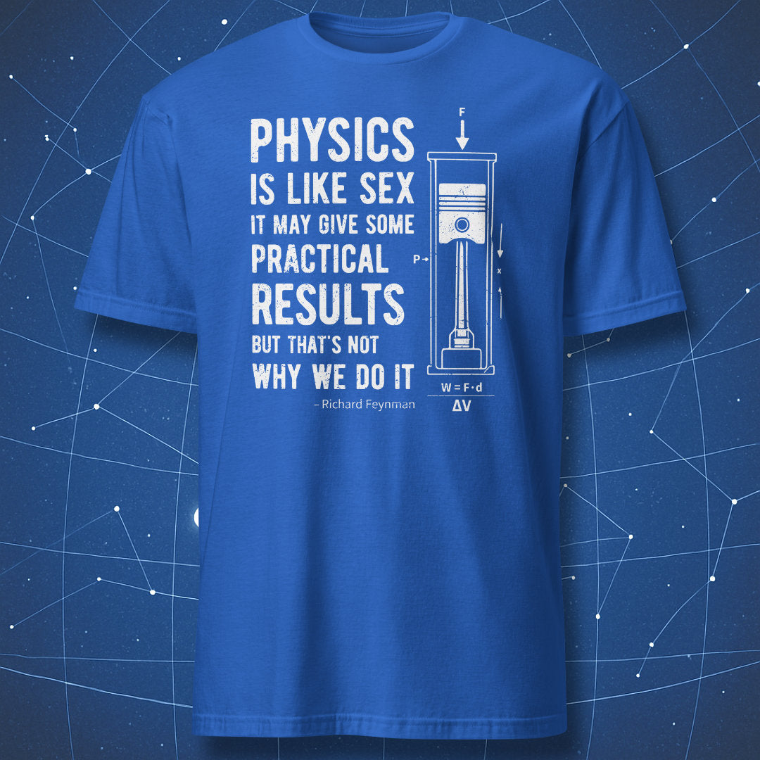 Royal blue physics T-shirt with white Feynman quote and textbook-style piston illustration