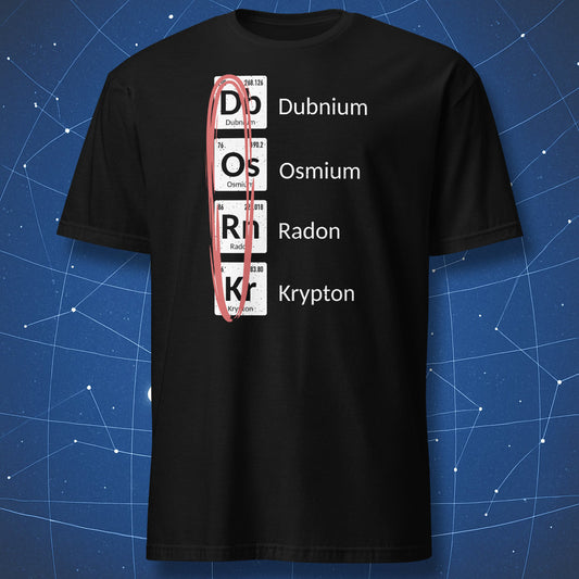 Black Dork periodic table T-shirt spelling DORK with Dubnium, Osmium, Radon, and Krypton element tiles.